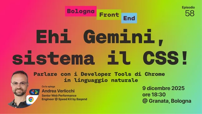 Bologna Front-end meetup episode 58 - Ehi Gemini, sistema il CSS! with Andrea Verlicchi